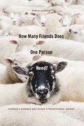 book How Many Friends Does One Person Need?: Dunbar’s Number and Other Evolutionary Quirks