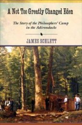 book A Not Too Greatly Changed Eden: The Story of the Philosophers' Camp in the Adirondacks