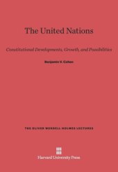 book The United Nations: Constitutional Developments, Growth, and Possibilities