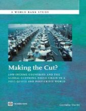 book Making the Cut?: Low-Income Countries and the Global Clothing Value Chain in a Post-Quota and Post-Crisis World