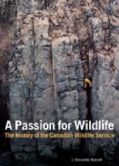 book A Passion for Wildlife: The History of the Canadian Wildlife Service