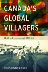 book Canada's Global Villagers: CUSO in Development, 1961-86