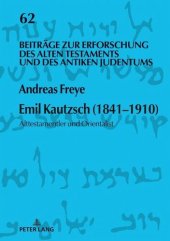 book Emil Kautzsch (1841¿1910): Alttestamentler und Orientalist