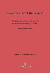 book Constructive Liberalism: The Role of the State in Economic Development in Georgia to 1860