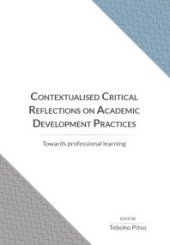 book Contextualised Critical Reflections on Academic Development Practices: Towards Professional Learning