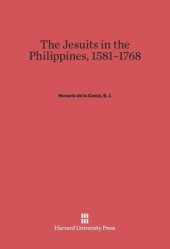 book The Jesuits in the Philippines, 1581–1768