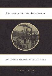 book Articulating the Sinosphere: Sino-Japanese Relations in Space and Time