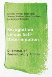 book Recognition versus Self-Determination: Dilemmas of Emancipatory Politics