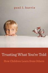 book Trusting What You’re Told: How Children Learn from Others