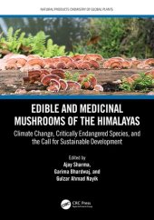 book Edible and Medicinal Mushrooms of the Himalayas: Climate Change, Critically Endangered Species, and the Call for Sustainable Development