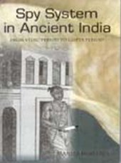 book Spy System in Ancient India From Vedic Period to Gupta Period