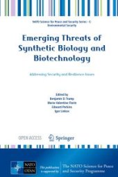 book Emerging Threats of Synthetic Biology and Biotechnology: Addressing Security and Resilience Issues