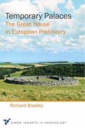 book Temporary Palaces: The Great House in European Prehistory