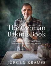 book The German Baking Book Cakes, Tarts, Breads, and More from the Black Forest and Beyond