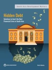 book Hidden Debt: Solutions to Avert the Next Financial Crisis in South Asia