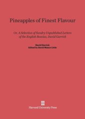 book Pineapples of Finest Flavour: Or, A Selection of Sundry Unpublished Letters of the English Roscius, David Garrick