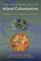 book The Archaeology of Island Colonization: Global Approaches to Initial Human Settlement