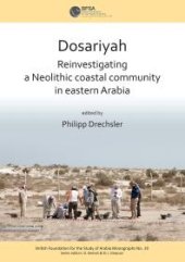 book Dosariyah: an Arabian Neolithic Coastal Community in the Central Gulf