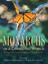 book Monarchs in a Changing World: Biology and Conservation of an Iconic Butterfly