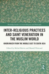 book Inter-religious Practices and Saint Veneration in the Muslim World: Khidr/Khizr from the Middle East to South Asia