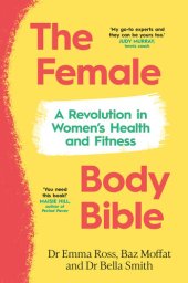 book The Female Body Bible: A Revolution in Women's Health and Fitness