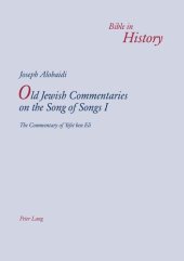 book Old Jewish Commentaries on the Song of Songs I: The Commentary of Yefet ben Eli- Edited and translated from Judeo-Arabic by Joseph Alobaidi (Bible in History / La Bible dans l'histoire)