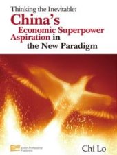 book Thinking the Inevitable: China's Economic Superpower Aspiration in the New Paradigm