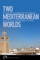 book Two Mediterranean Worlds: Diverging Paths of Globalization and Autonomy