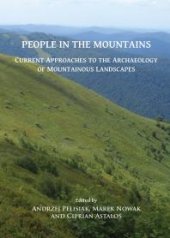 book People in the Mountains: Current Approaches to the Archaeology of Mountainous Landscapes