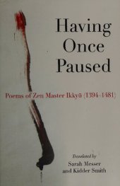 book Having Once Paused: Poems of Zen Master Ikkyū (1394-1481)