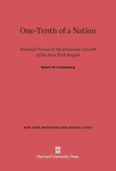 book One-Tenth of a Nation: National Forces in the Economic Growth of the New York Region