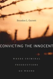 book Convicting the Innocent: Where Criminal Prosecutions Go Wrong