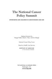 book The National Cancer Policy Summit: Opportunities and Challenges in Cancer Research and Care