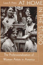 book At Home in the Studio: The Professionalization of Women Artists in America