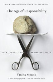 book The Age of Responsibility: Luck, Choice, and the Welfare State