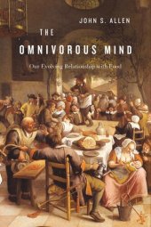 book The Omnivorous Mind: Our Evolving Relationship with Food