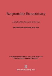 book Responsible Bureaucracy: A Study of the Swiss Civil Service