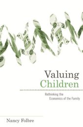 book Valuing Children: Rethinking the Economics of the Family