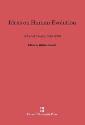 book Ideas on Human Evolution: Selected Essays, 1949–1961