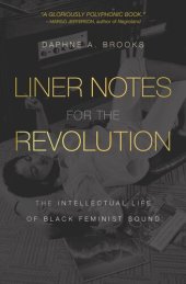 book Liner Notes for the Revolution: The Intellectual Life of Black Feminist Sound