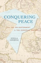 book Conquering Peace: From the Enlightenment to the European Union