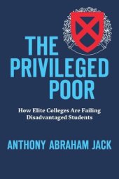 book The Privileged Poor: How Elite Colleges Are Failing Disadvantaged Students