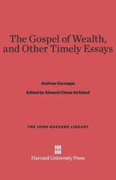 book The Gospel of Wealth, and Other Timely Essays