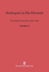 book Harlequin in His Element: The English Pantomime, 1806-1836