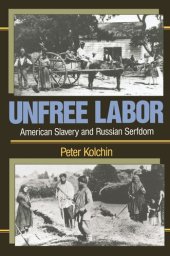 book Unfree Labor: American Slavery and Russian Serfdom