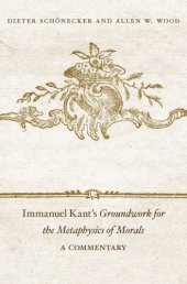 book Immanuel Kant's Groundwork for the Metaphysics of Morals: A Commentary