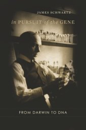 book In Pursuit of the Gene: From Darwin to DNA