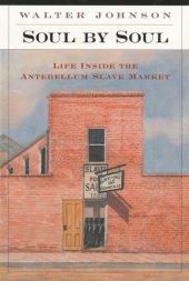 book Soul by Soul: Life Inside the Antebellum Slave Market