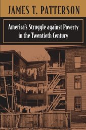 book America’s Struggle against Poverty in the Twentieth Century: Enlarged Edition