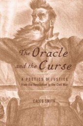 book The Oracle and the Curse: A Poetics of Justice from the Revolution to the Civil War